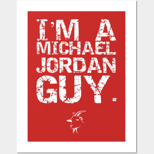 I'm A Michael Jordan Guy. Posters and Art